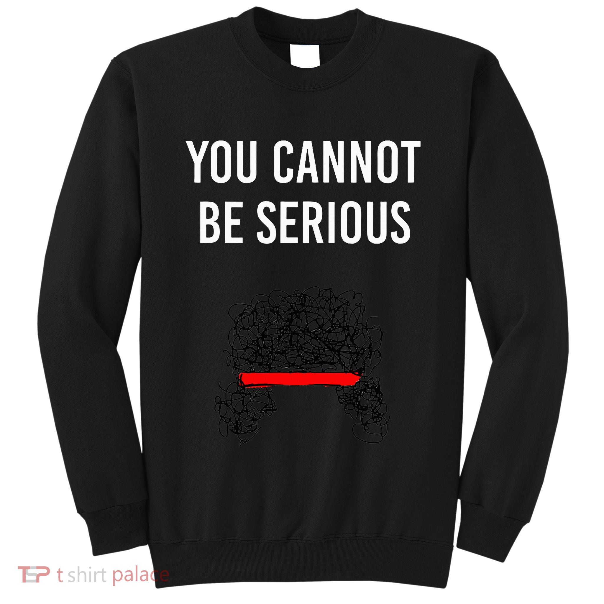 You Cannot Be Serious John Mcenroe Tall Sweatshirt