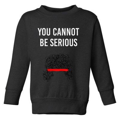 You Cannot Be Serious John Mcenroe Toddler Sweatshirt