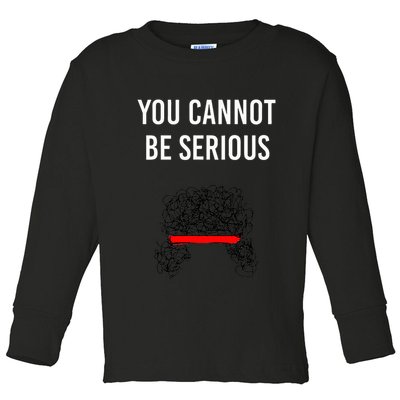 You Cannot Be Serious John Mcenroe Toddler Long Sleeve Shirt