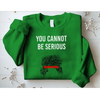 You Cannot Be Serious John Mcenroe Sweatshirt
