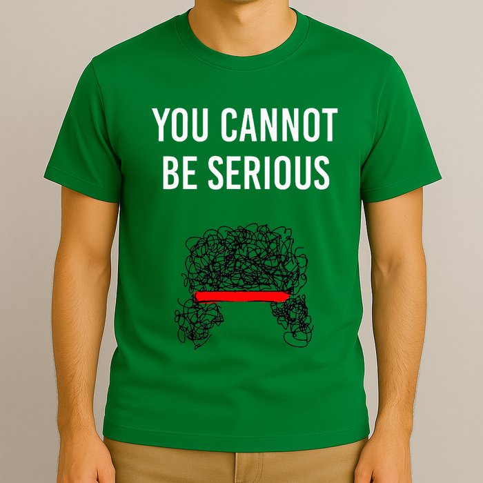 You Cannot Be Serious John Mcenroe T-Shirt