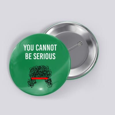 You Cannot Be Serious John Mcenroe Button