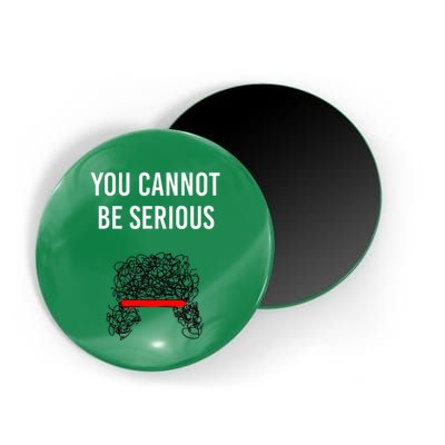 You Cannot Be Serious John Mcenroe Magnet