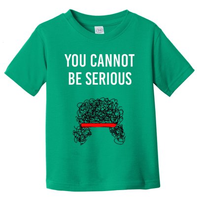 You Cannot Be Serious John Mcenroe Toddler T-Shirt