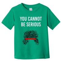 You Cannot Be Serious John Mcenroe Toddler T-Shirt