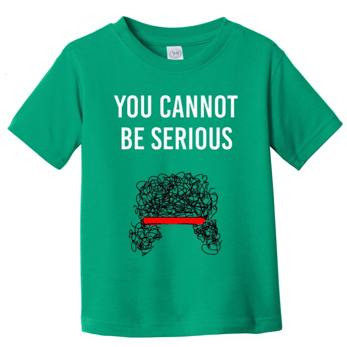 You Cannot Be Serious John Mcenroe Toddler T-Shirt