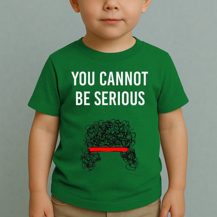 You Cannot Be Serious John Mcenroe Toddler T-Shirt