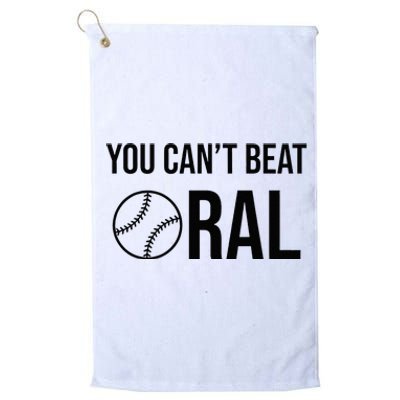 You Cant Beat Oral Platinum Collection Golf Towel