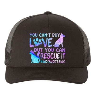 You Can't Buy Love But You Can Rescue It Adopt Don't Shop Yupoong Adult 5-Panel Trucker Hat