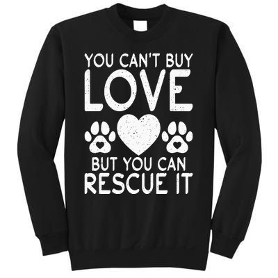 You cant buy love but you can rescue it Puppy Dog Lover Sweatshirt