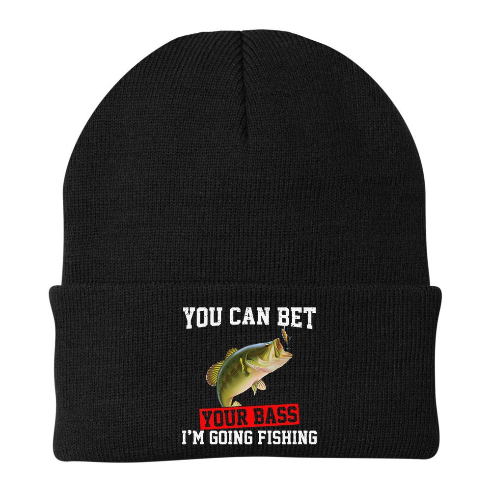 You Can Bet Your Bass Im Going Fishing Funny Bass Fishing Beanie