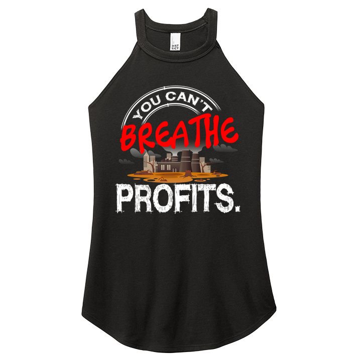 You Cant Breathe Profits Environt Climate Change Cute Gift Women's Perfect Tri Rocker Tank
