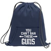 You Cant Ban These Guns Sweatshirt Cinch Pack Bag