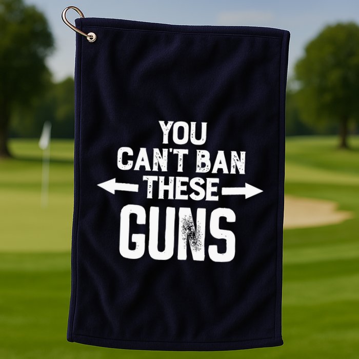 You Cant Ban These Guns Golf Towel