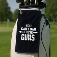 You Cant Ban These Guns Golf Towel