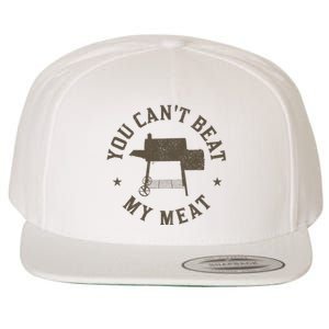 You CanT Beat My Meat Bbq Grilling Chef Wool Snapback Cap