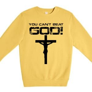 You Can't Beat God Premium Crewneck Sweatshirt