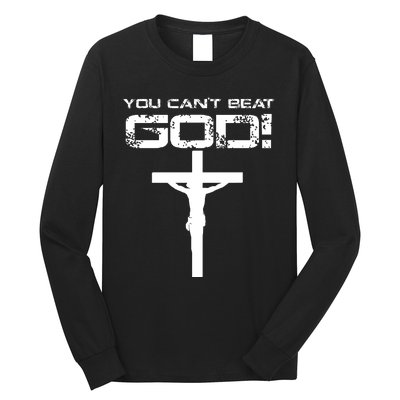 You Can't Beat God Long Sleeve Shirt