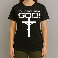 You Can't Beat God T-Shirt