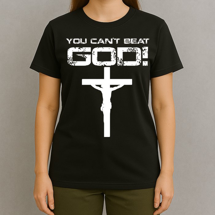 You Can't Beat God T-Shirt