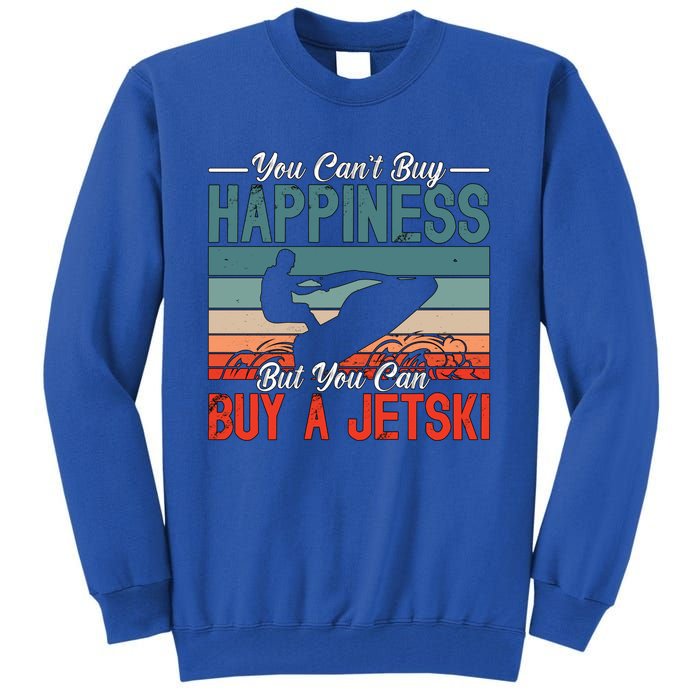 You Cant Buy Happiness Retro Jetski Water Sports Jet Skiing Cute Gift Tall Sweatshirt