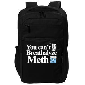 You Cant Breathalyze Meth Impact Tech Backpack