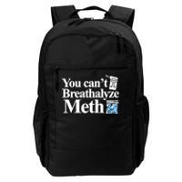 You Cant Breathalyze Meth Daily Commute Backpack