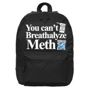 You Cant Breathalyze Meth 16 in Basic Backpack