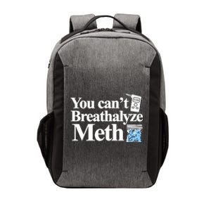 You Cant Breathalyze Meth Vector Backpack