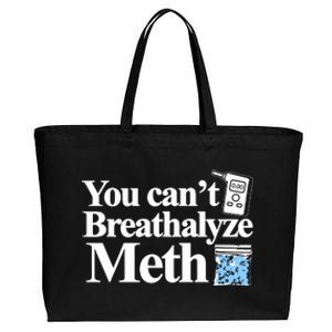 You Cant Breathalyze Meth Cotton Canvas Jumbo Tote