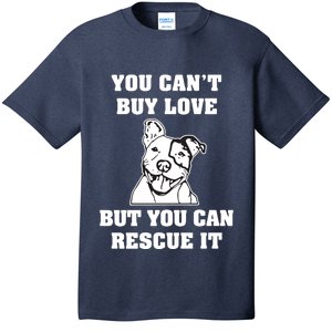 You Cant Buy Love But You Can Rescue It Pitbull T-Shirt