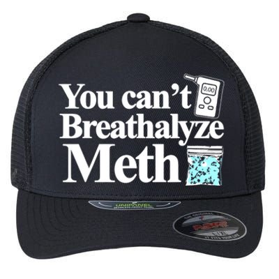 You CanT Breathalyze Meth Flexfit Unipanel Trucker Cap