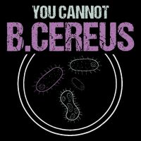You Cannot B.Cereus Microbiologist Microbiology Mousepad