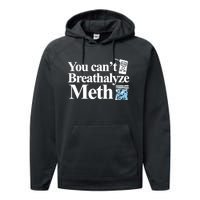 You Cant Breathalyze Meth Apparel Performance Fleece Hoodie