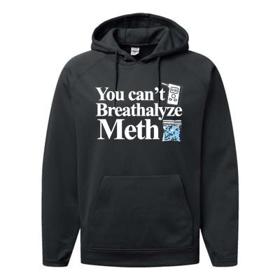 You Cant Breathalyze Meth Apparel Performance Fleece Hoodie