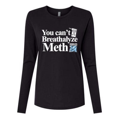 You Cant Breathalyze Meth Apparel Womens Cotton Relaxed Long Sleeve T-Shirt