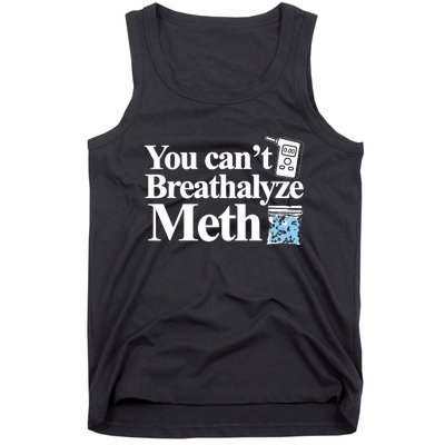 You Cant Breathalyze Meth Apparel Tank Top