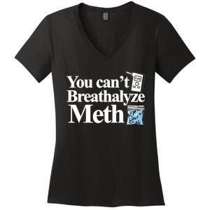 You Cant Breathalyze Meth Apparel Women's V-Neck T-Shirt