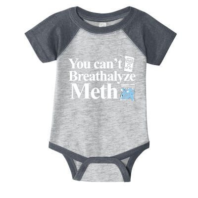 You Cant Breathalyze Meth Apparel Infant Baby Jersey Bodysuit