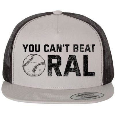 You Cant Beat Oral Flat Bill Trucker Hat