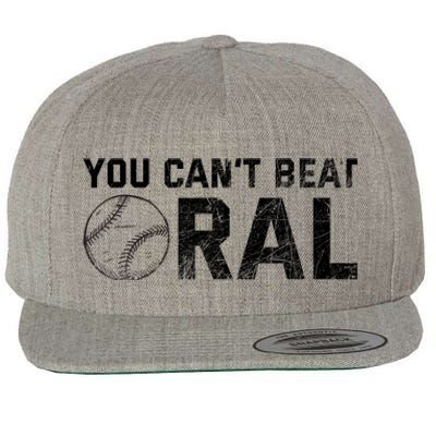 You Cant Beat Oral Wool Snapback Cap