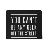 You CanT Be Any Geek Off The Street Regulators Regulate Mousepad