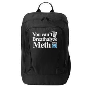 You CanT Breathalyze Meth Apparel City Backpack