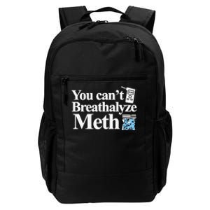 You CanT Breathalyze Meth Apparel Daily Commute Backpack