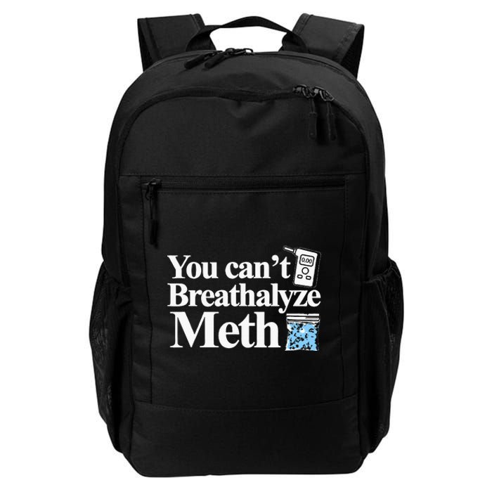 You CanT Breathalyze Meth Apparel Daily Commute Backpack