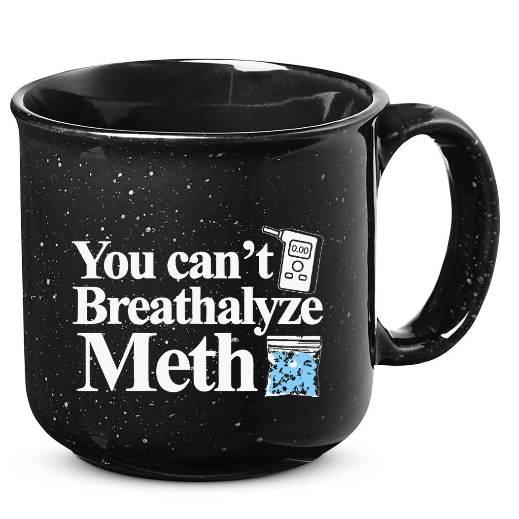You CanT Breathalyze Meth Apparel 15oz Campfire Ceramic Mug