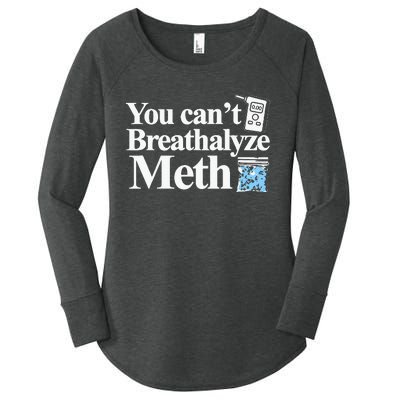 You CanT Breathalyze Meth Apparel Women's Perfect Tri Tunic Long Sleeve Shirt