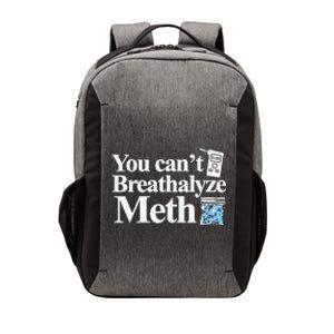 You CanT Breathalyze Meth Apparel Vector Backpack