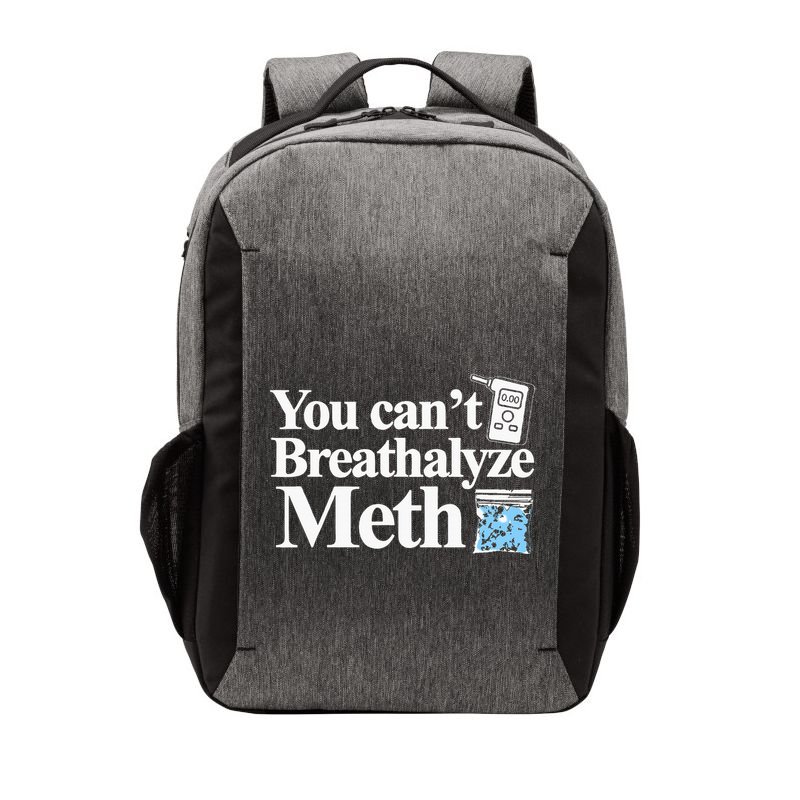 You CanT Breathalyze Meth Apparel Vector Backpack