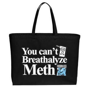 You CanT Breathalyze Meth Apparel Cotton Canvas Jumbo Tote